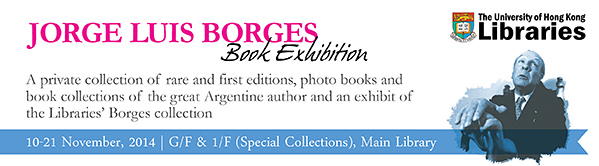 HKUL to hold Jorge Luis Borges - of Tigers and Labyrinths Book Exhibition (English Only)